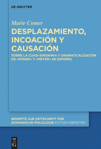 Desplazamiento, incoación y causación: Sobre la cuasi-sinonimia y gramaticalización de «poner» y «meter» en español