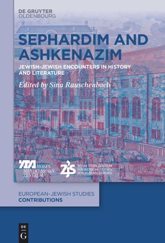 Sephardim and Ashkenazim: Jewish-Jewish Encounters in History and Literature