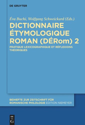 Dictionnaire Étymologique Roman (DÉRom) 2: Pratique lexicographique et réflexions théoriques