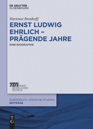 Ernst Ludwig Ehrlich – prägende Jahre: Eine Biographie