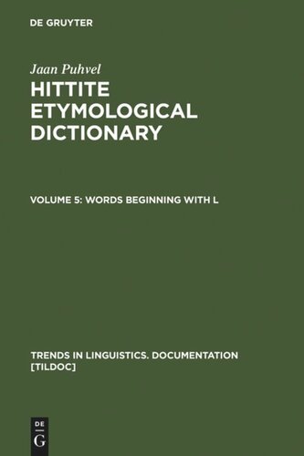 Hittite Etymological Dictionary. Volume 5 Words beginning with L: Indices to volumes 1-5