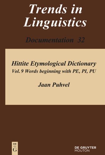 Hittite Etymological Dictionary: Volume 9 Words beginning with PE, PI, PU