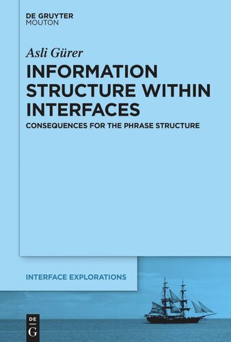 Information Structure Within Interfaces: Consequences for the Phrase Structure