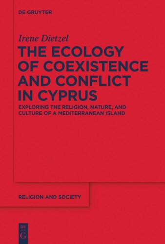 The Ecology of Coexistence and Conflict in Cyprus: Exploring the Religion, Nature, and Culture of a Mediterranean Island