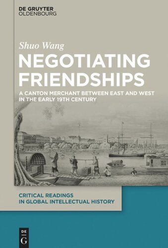 Negotiating Friendships: A Canton Merchant Between East and West in the Early 19th Century