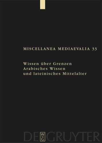 Wissen über Grenzen: Arabisches Wissen und lateinisches Mittelalter