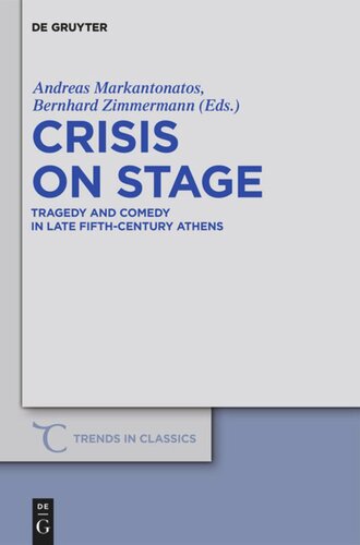 Crisis on Stage: Tragedy and Comedy in Late Fifth-Century Athens