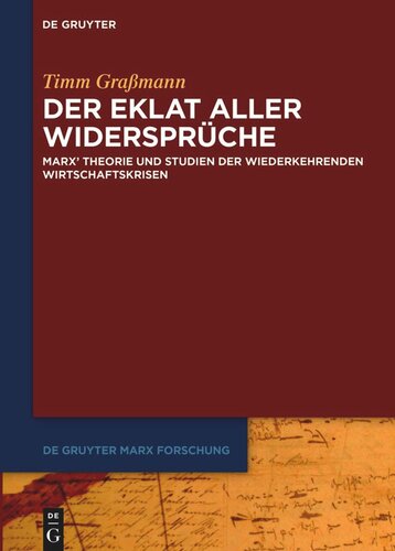 Der Eklat aller Widersprüche: Marx' Theorie und Studien der wiederkehrenden Wirtschaftskrisen