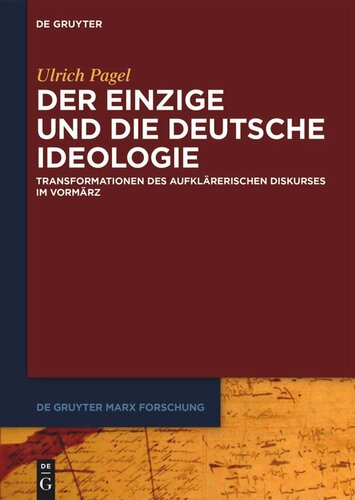 Der Einzige und die Deutsche Ideologie: Transformationen des aufklärerischen Diskurses im Vormärz