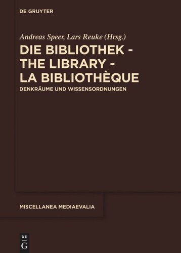 Die Bibliothek – The Library – La Bibliothèque: Denkräume und Wissensordnungen