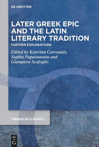 Later Greek Epic and the Latin Literary Tradition: Further Explorations