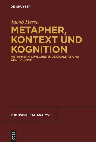 Metapher, Kontext und Kognition: Metaphern zwischen Indexikalität und Ähnlichkeit