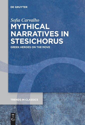 Mythical Narratives in Stesichorus: Greek Heroes on the Move