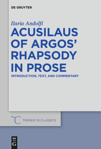 Acusilaus of Argos’ Rhapsody in Prose: Introduction, Text, and Commentary