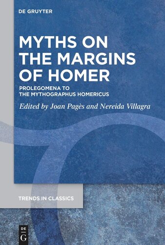 Myths on the Margins of Homer: Prolegomena to the ›Mythographus Homericus‹