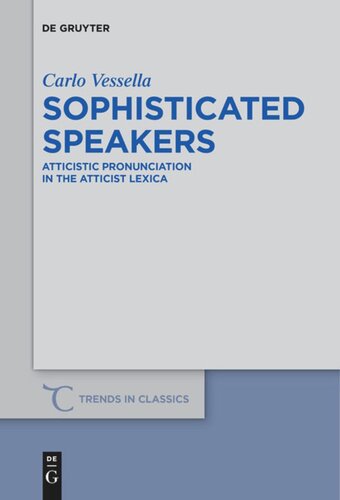 Sophisticated Speakers: Atticistic pronunciation in the Atticist  lexica