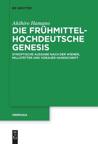 Die frühmittelhochdeutsche Genesis: Synoptische Ausgabe nach der Wiener, Millstätter und Vorauer Handschrift