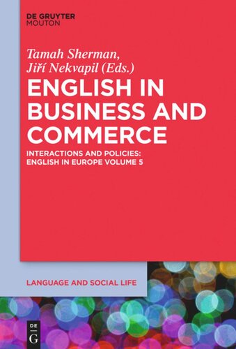 English in Europe. Volume 5 English in Business and Commerce: Interactions and Policies