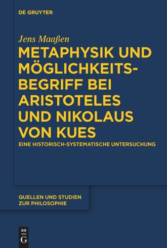 Metaphysik und Möglichkeitsbegriff bei Aristoteles und Nikolaus von Kues: Eine historisch-systematische Untersuchung