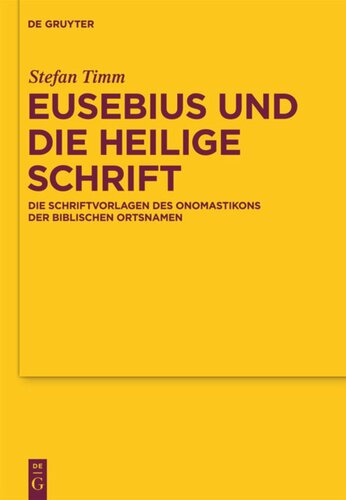 Eusebius und die Heilige Schrift: Die Schriftvorlagen des Onomastikons der biblischen Ortsnamen