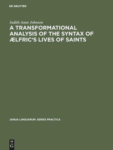 A transformational analysis of the syntax of  Ælfric's Lives of saints