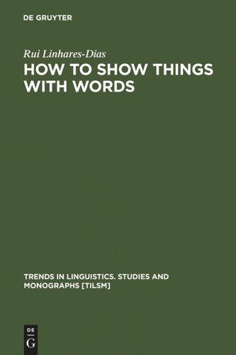 How to Show Things with Words: A Study on Logic, Language and Literature