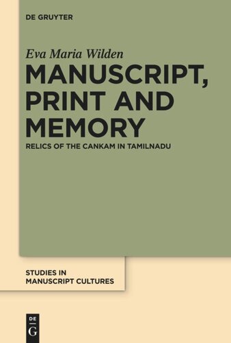 Manuscript, Print and Memory: Relics of the Cankam in Tamilnadu