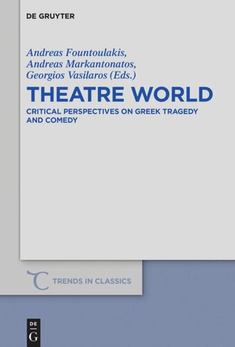 Theatre World: Critical Perspectives on Greek Tragedy and Comedy. Studies in Honour of Georgia Xanthakis-Karamanos