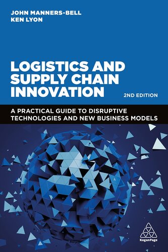 Logistics and Supply Chain Innovation: A Practical Guide to Disruptive Technologies and New Business Models