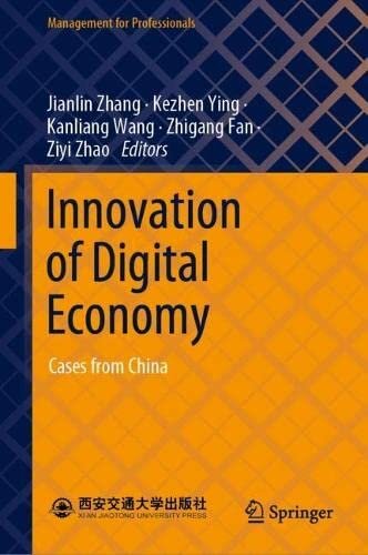 Innovation of Digital Economy: Cases from China (Management for Professionals)