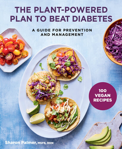 The Plant-Powered Plan to Beat Diabetes: A Guide for Prevention and Management