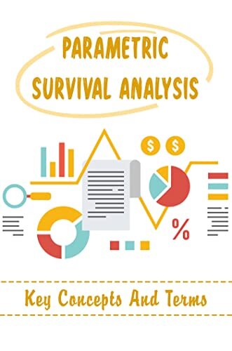 Parametric Survival Analysis: Key Concepts And Terms