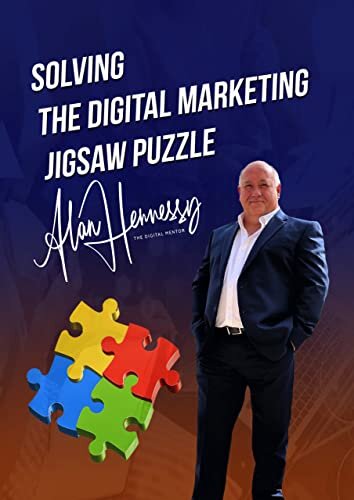 Solving The Digital Marketing Jigsaw Puzzle: Helping you Navigate the Digital Landscape