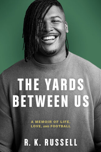 The Yards Between Us: A Memoir of Life, Love and Football