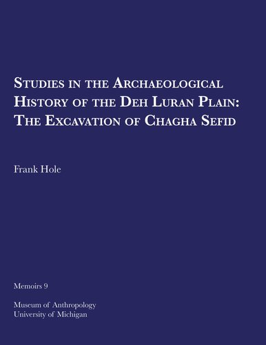 Studies in the Archeological History of the Deh Luran Plain: The Excavation of Chagha Sefid