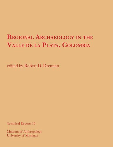 Regional Archaeology in the Valle de la Plata, Colombia/Arqueología Regional en el Valle de la Plata, Colombia