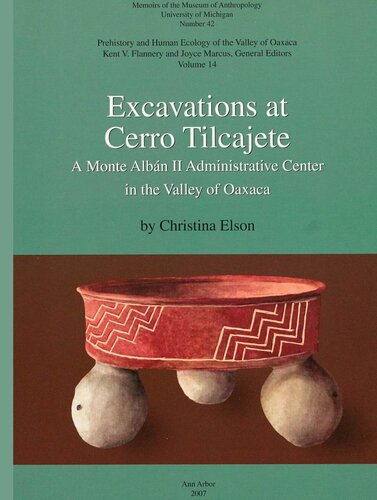 Excavations at Cerro Tilcajete: A Monte Albán II Administrative Center in the Valley of Oaxaca