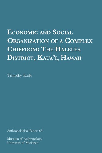 Economic and Social Organization of a Complex Chiefdom: The Halelea District, Kaua'i, Hawaii