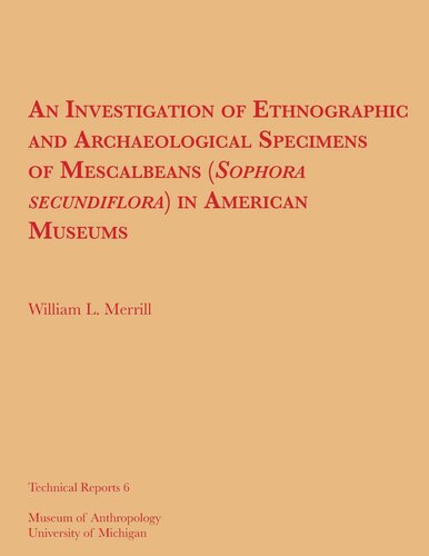 An Investigation of Ethnographic and Archaeological Specimens of Mescalbeans (Sophora secundiflora) in American Museums