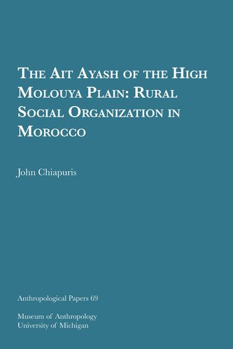 The Ait Ayash of the High Moulouya Plain: Rural Social Organization in Morocco