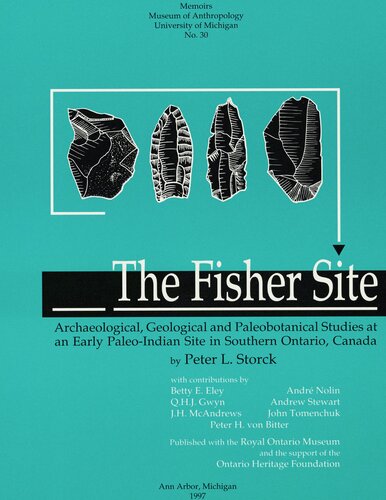 The Fisher Site: Archaeological, Geological and Paleobotanical Studies at an Early Paleo-Indian Site in Southern Ontario, Canada