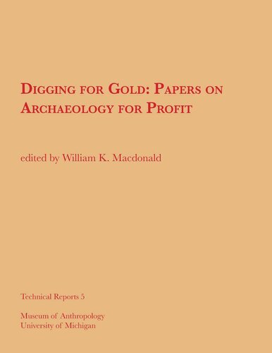 Digging for Gold: Papers on Archaeology for Profit