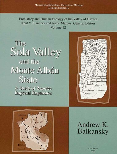 The Sola Valley and the Monte Albán State: A Study of Zapotec Imperial Expansion