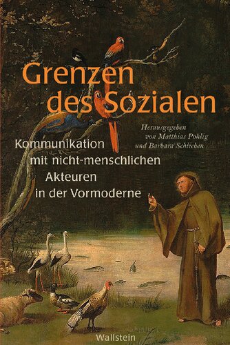 Grenzen des Sozialen. Kommunikation mit nicht-menschlichen Akteuren in der Vormoderne