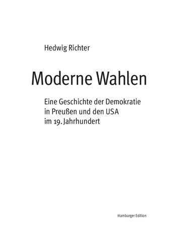 Moderne Wahlen. Eine Geschichte der Demokratie in Preußen und den USA im 19. Jahrhundert