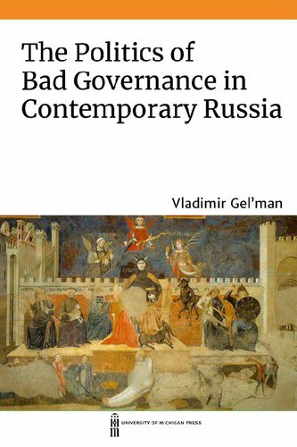 The Politics of Bad Governance in Contemporary Russia