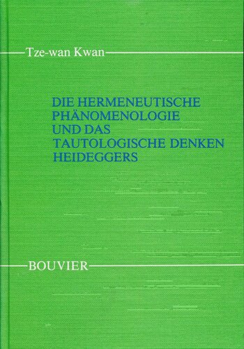 Die hermeneutische Phänomenologie und das Tautologische Denken Heideggers