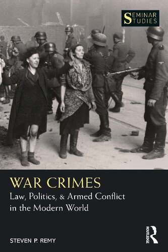 War Crimes: Law, Politics, & Armed Conflict in the Modern World