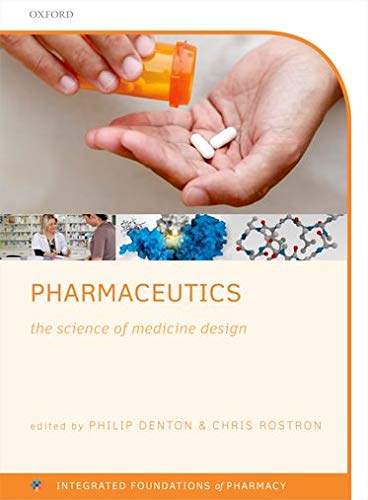 Pharmaceutics: The science of medicine design (Integrated Foundations Of Pharmacy)