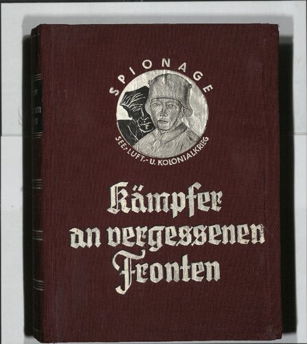 Wolfgang Foerster - Spionage. See-, Luft- und Kolonialkrieg. Kaempfer an vergessenen Fronten. (1931)